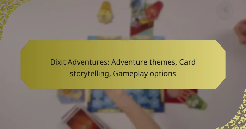 Dixit Adventures: Adventure themes, Card storytelling, Gameplay options