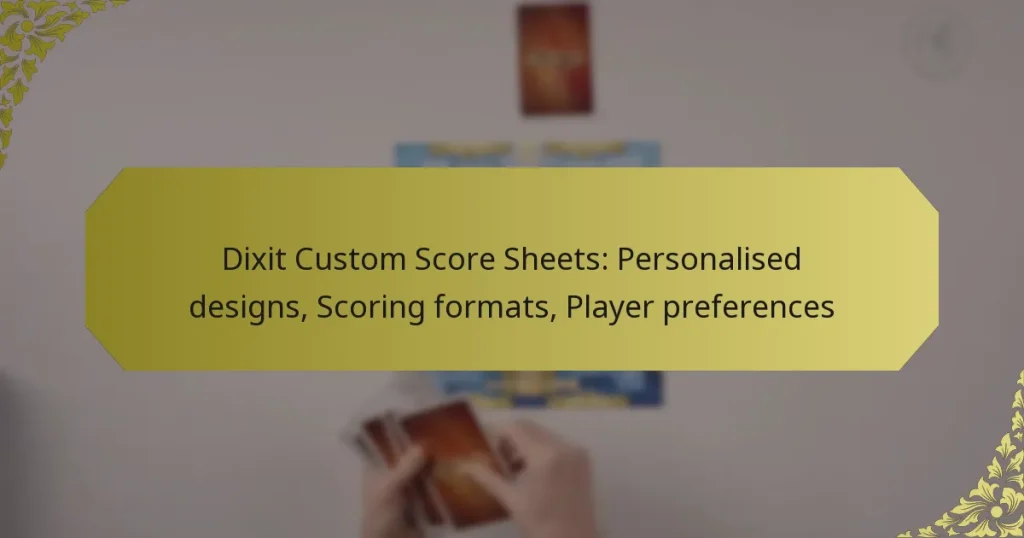 Dixit Custom Score Sheets: Personalised designs, Scoring formats, Player preferences