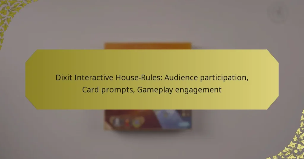 Dixit Interactive House-Rules: Audience participation, Card prompts, Gameplay engagement