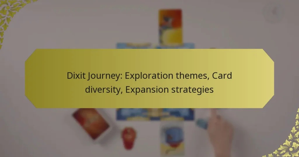 Dixit Journey: Exploration themes, Card diversity, Expansion strategies
