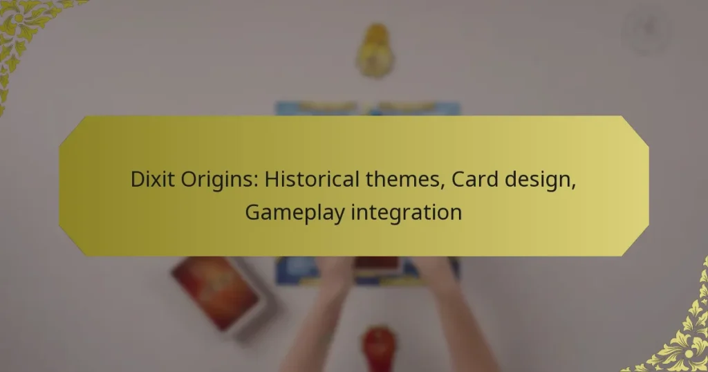 Dixit Origins: Historical themes, Card design, Gameplay integration