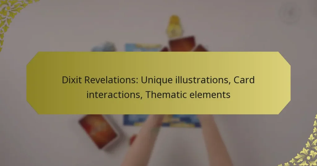 Dixit Revelations: Unique illustrations, Card interactions, Thematic elements