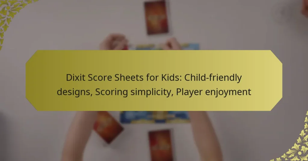 Dixit Score Sheets for Kids: Child-friendly designs, Scoring simplicity, Player enjoyment