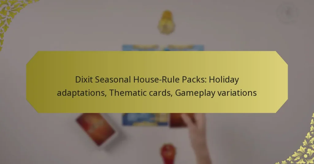 Dixit Seasonal House-Rule Packs: Holiday adaptations, Thematic cards, Gameplay variations