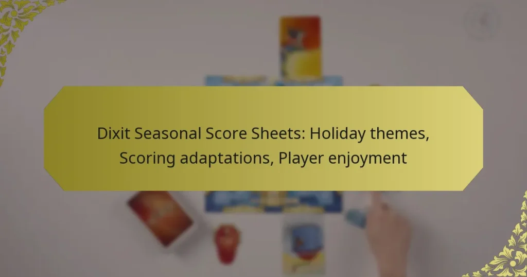Dixit Seasonal Score Sheets: Holiday themes, Scoring adaptations, Player enjoyment