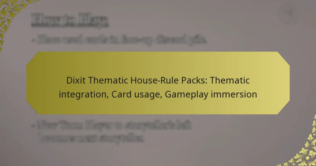 Dixit Thematic House-Rule Packs: Thematic integration, Card usage, Gameplay immersion