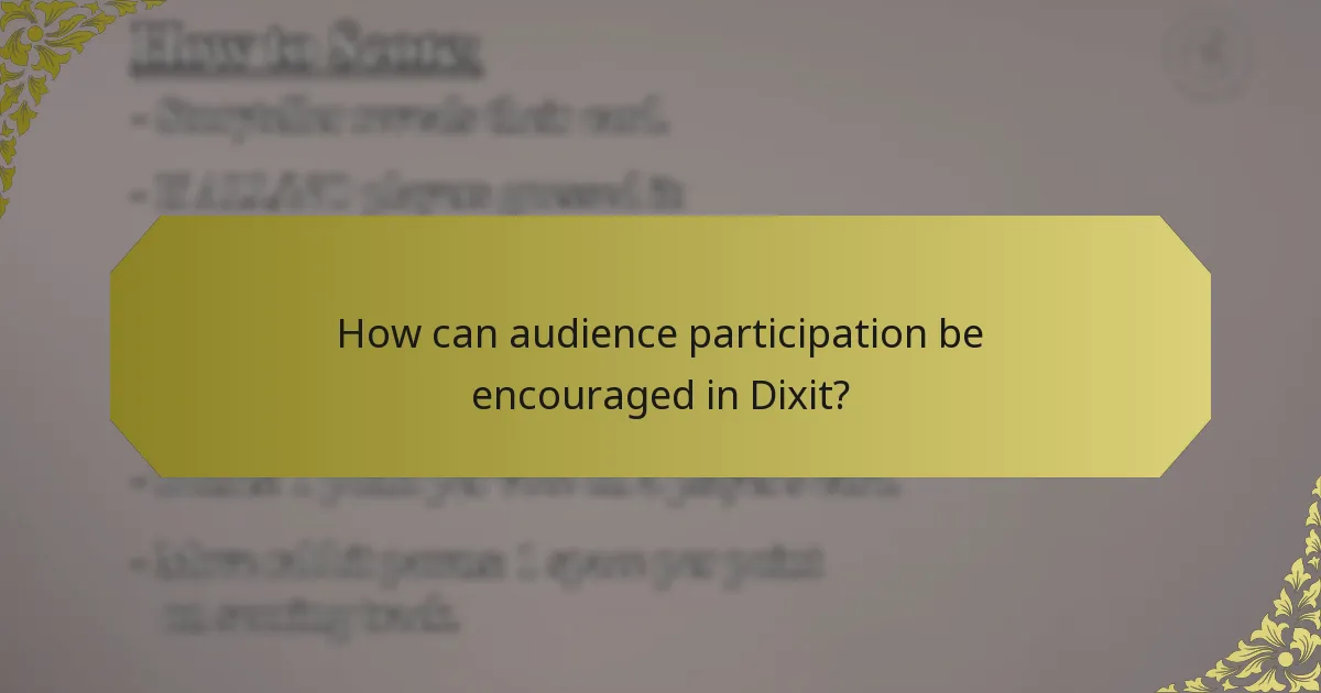 How can audience participation be encouraged in Dixit?