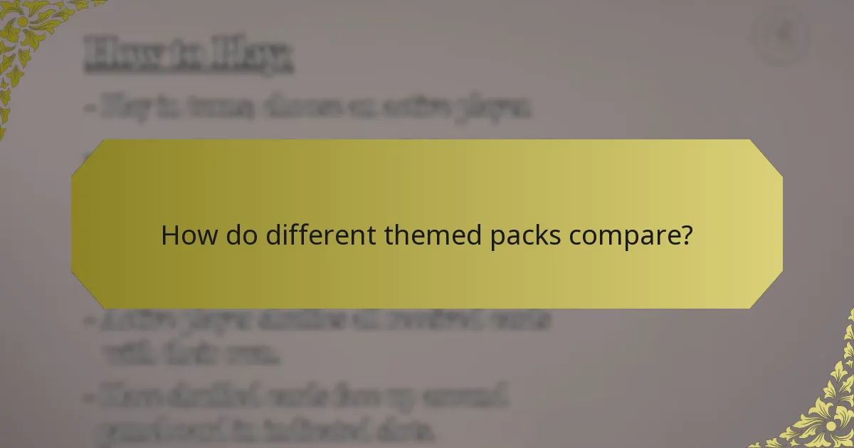 How do different themed packs compare?