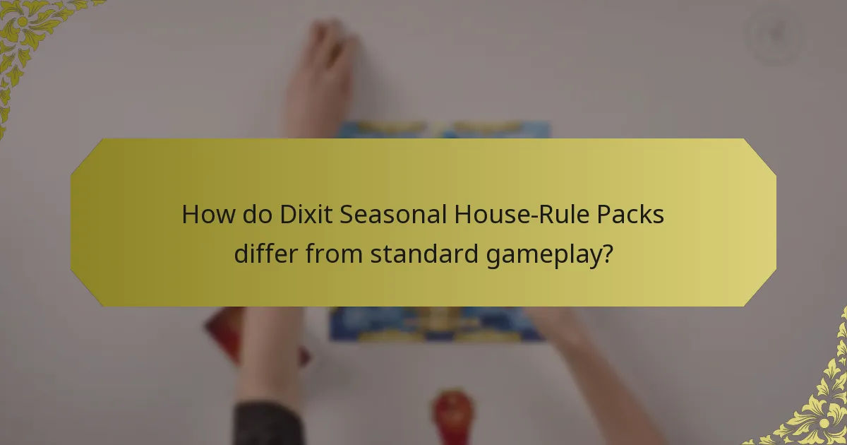 How do Dixit Seasonal House-Rule Packs differ from standard gameplay?
