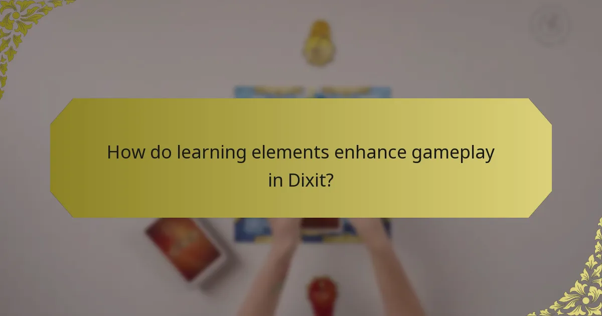 How do learning elements enhance gameplay in Dixit?