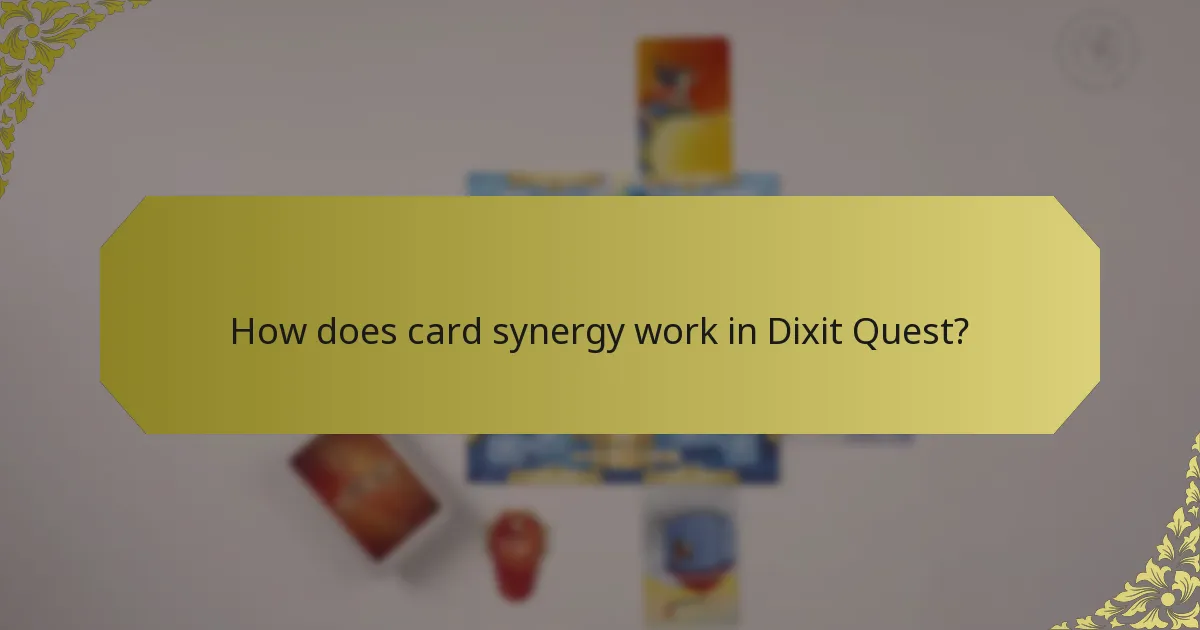 How does card synergy work in Dixit Quest?