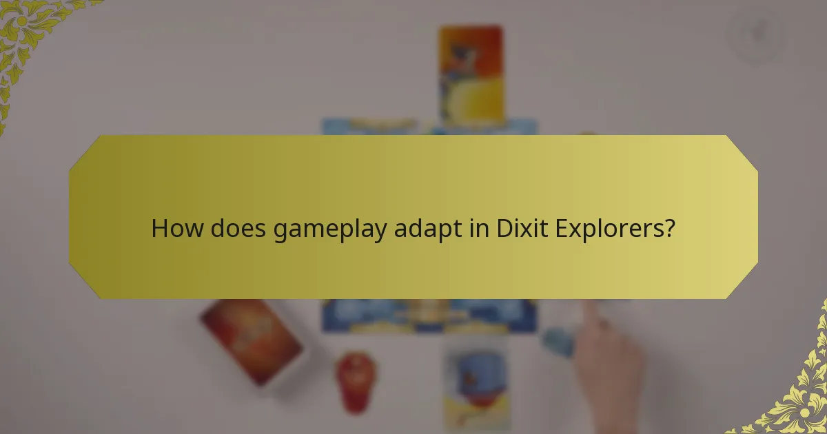 How does gameplay adapt in Dixit Explorers?