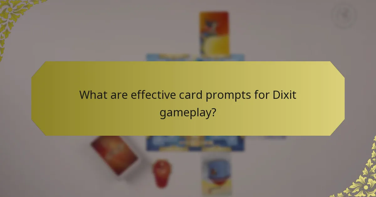 What are effective card prompts for Dixit gameplay?