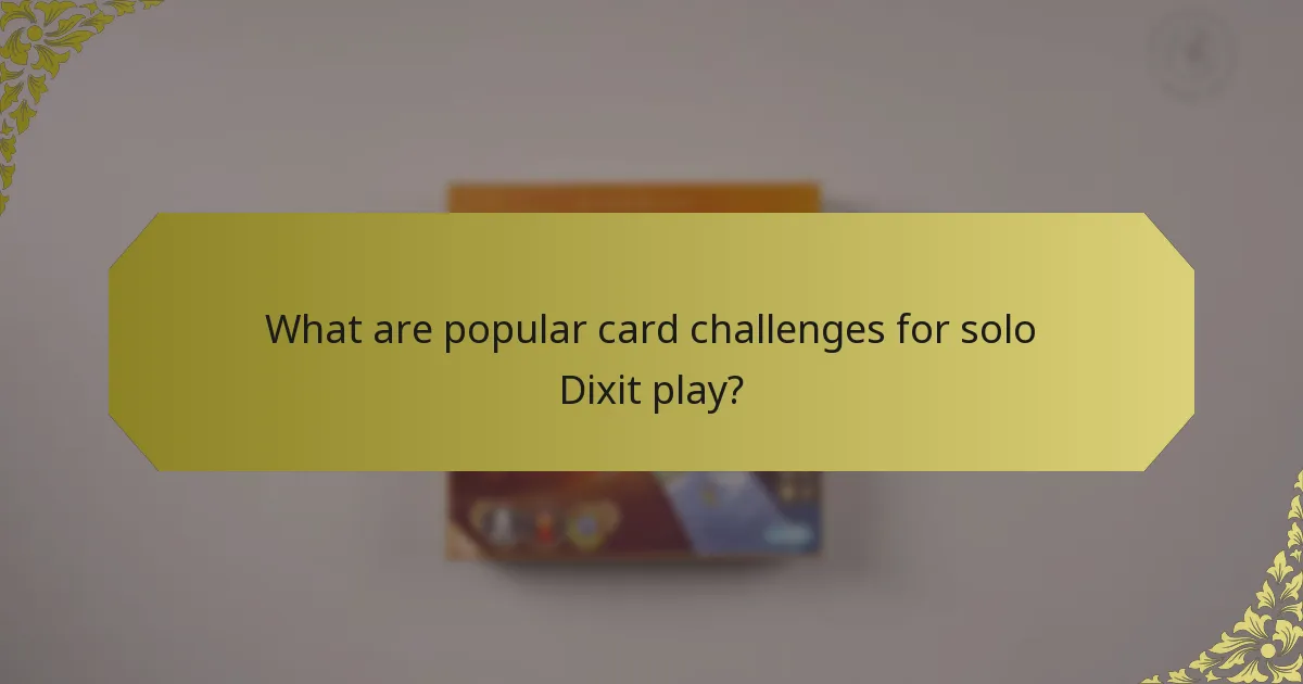 What are popular card challenges for solo Dixit play?