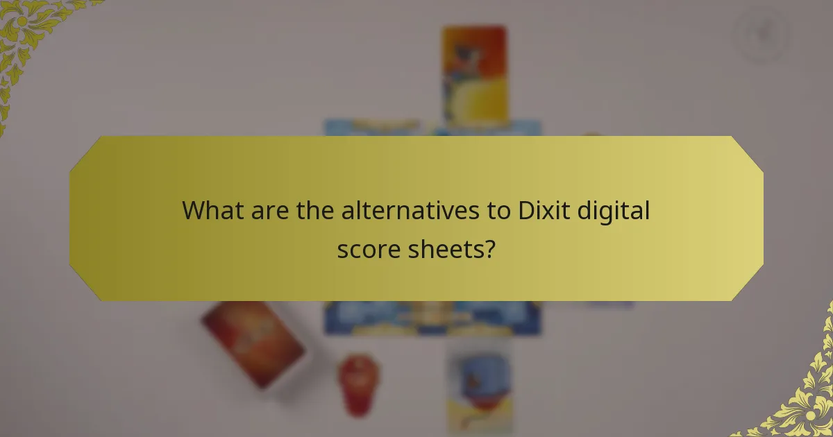 What are the alternatives to Dixit digital score sheets?