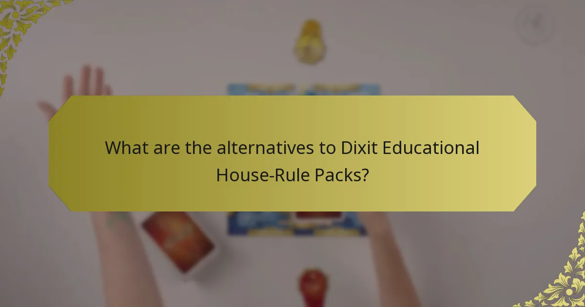 What are the alternatives to Dixit Educational House-Rule Packs?