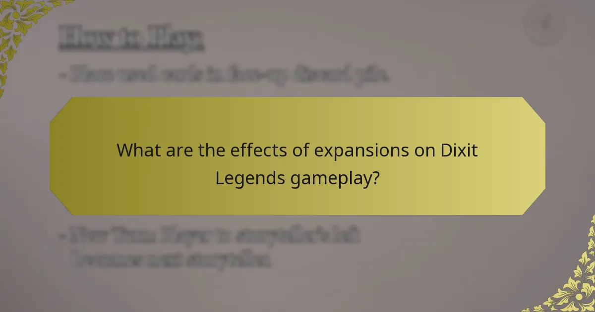 What are the effects of expansions on Dixit Legends gameplay?