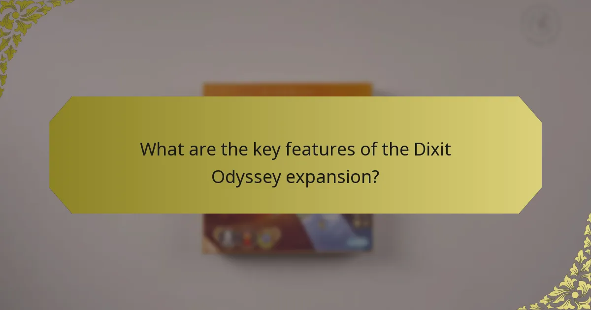 What are the key features of the Dixit Odyssey expansion?
