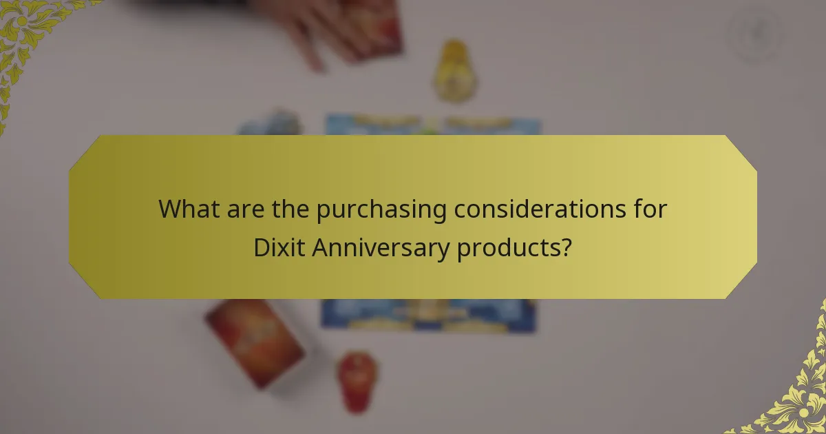 What are the purchasing considerations for Dixit Anniversary products?