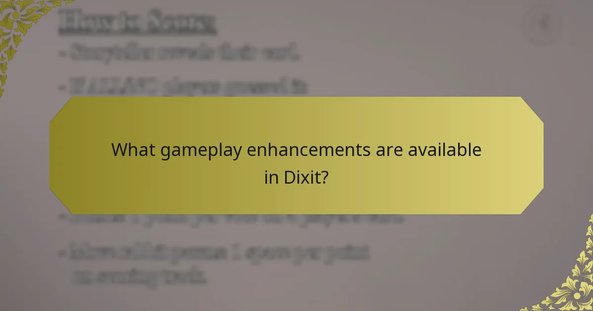 What gameplay enhancements are available in Dixit?