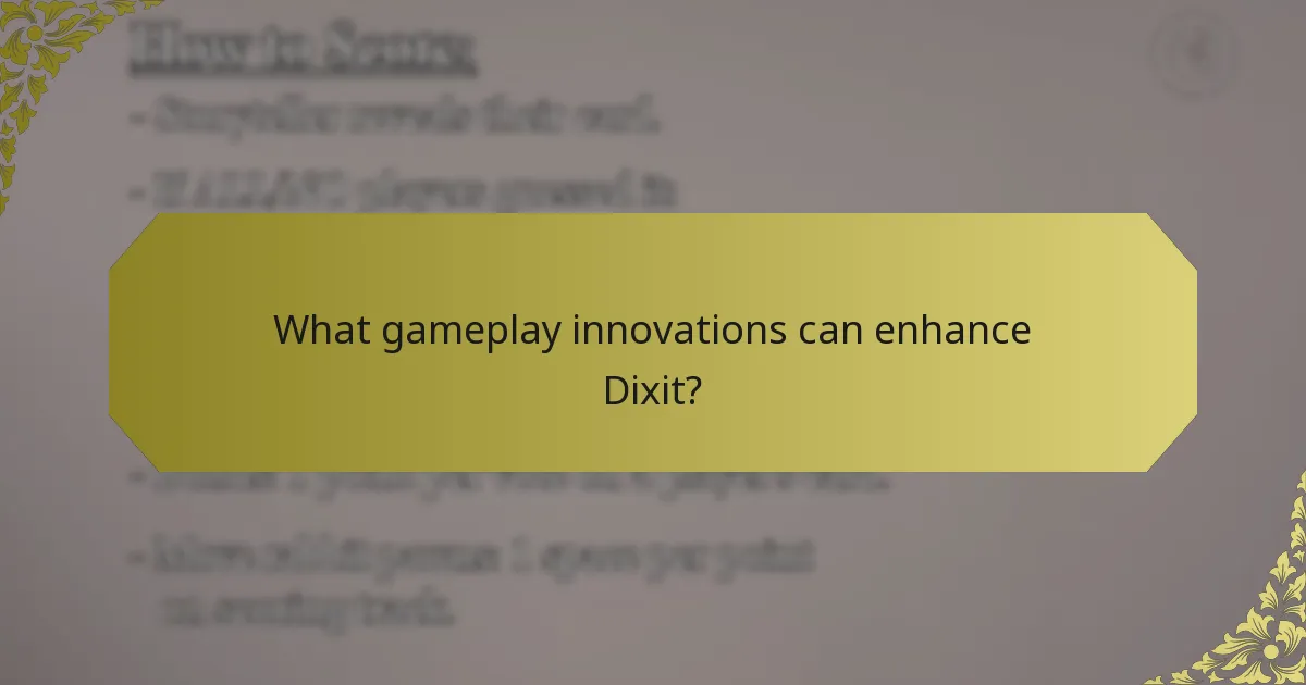 What gameplay innovations can enhance Dixit?