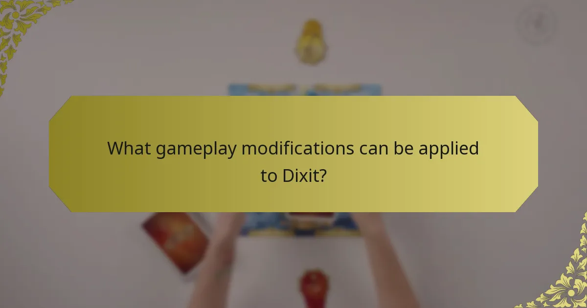 What gameplay modifications can be applied to Dixit?