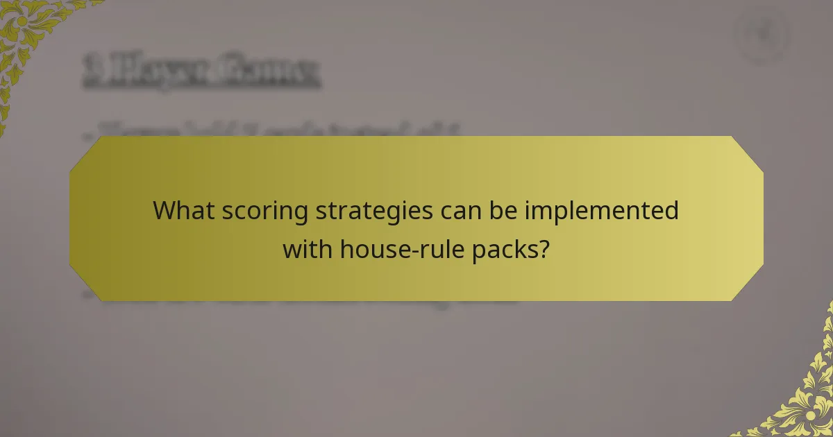 What scoring strategies can be implemented with house-rule packs?