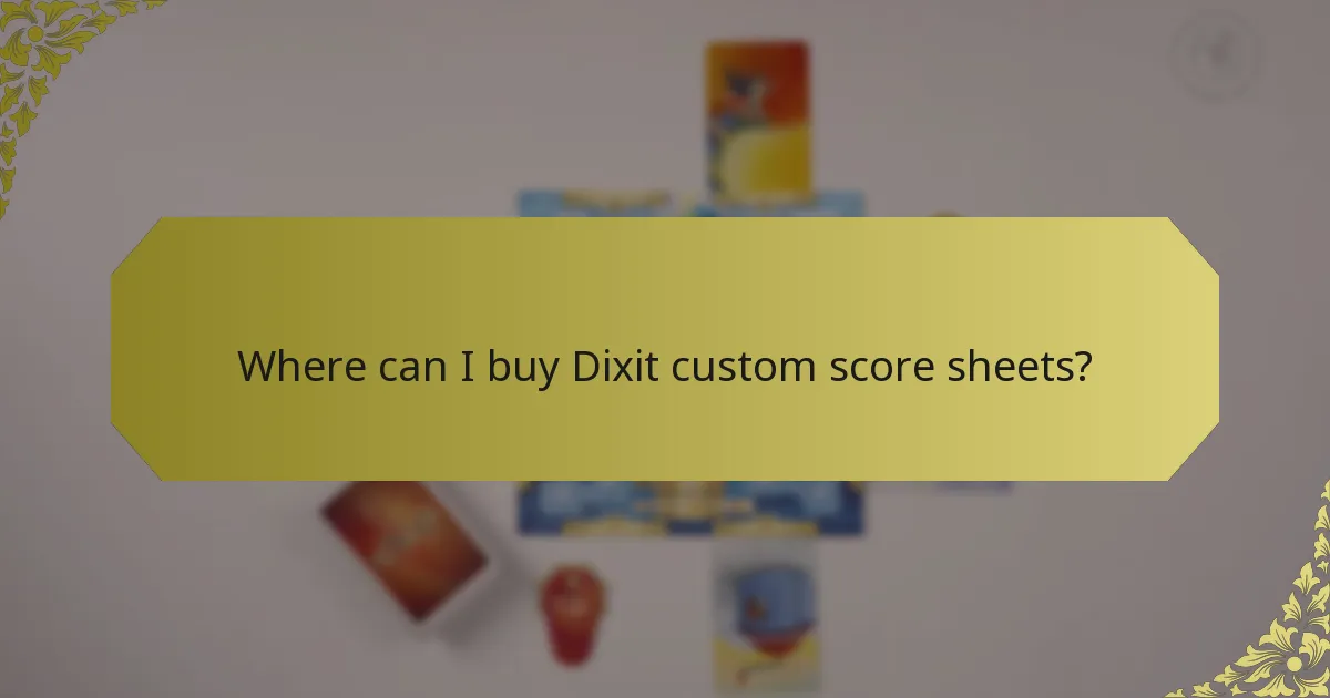 Where can I buy Dixit custom score sheets?