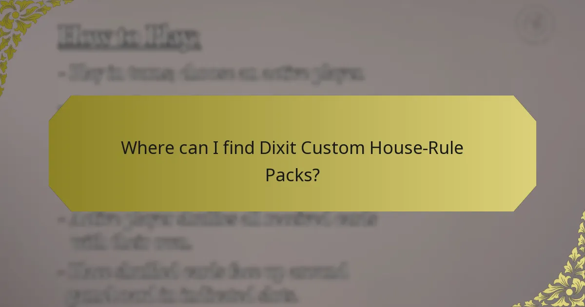 Where can I find Dixit Custom House-Rule Packs?
