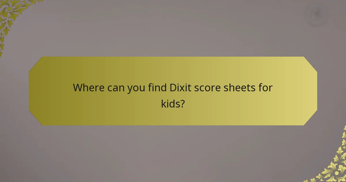 Where can you find Dixit score sheets for kids?