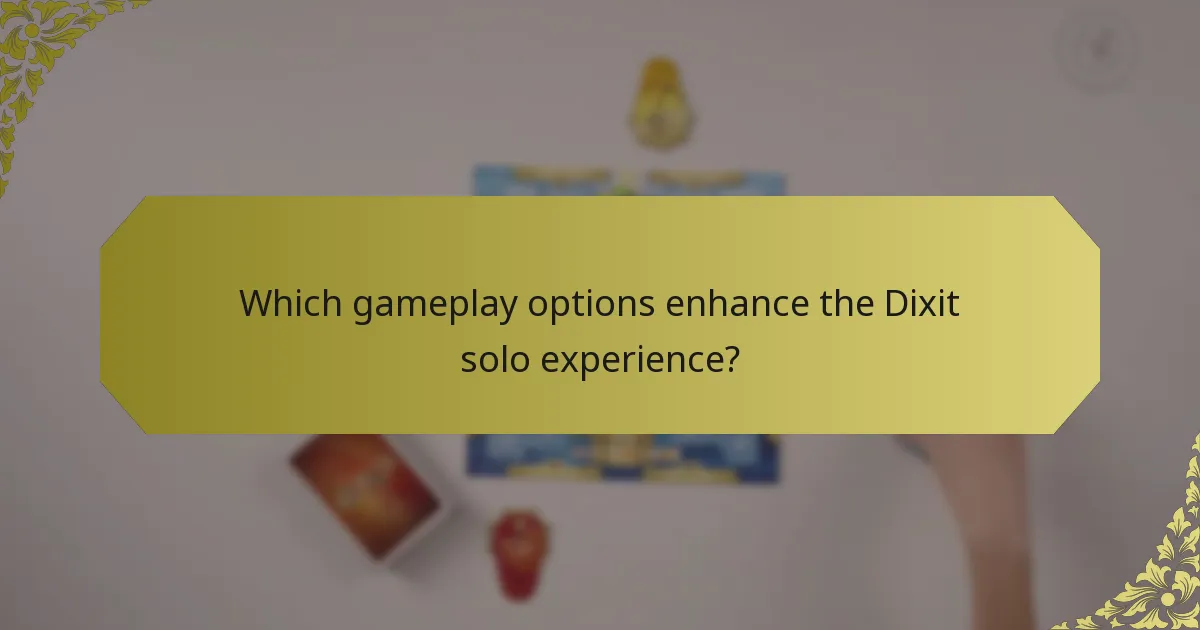 Which gameplay options enhance the Dixit solo experience?