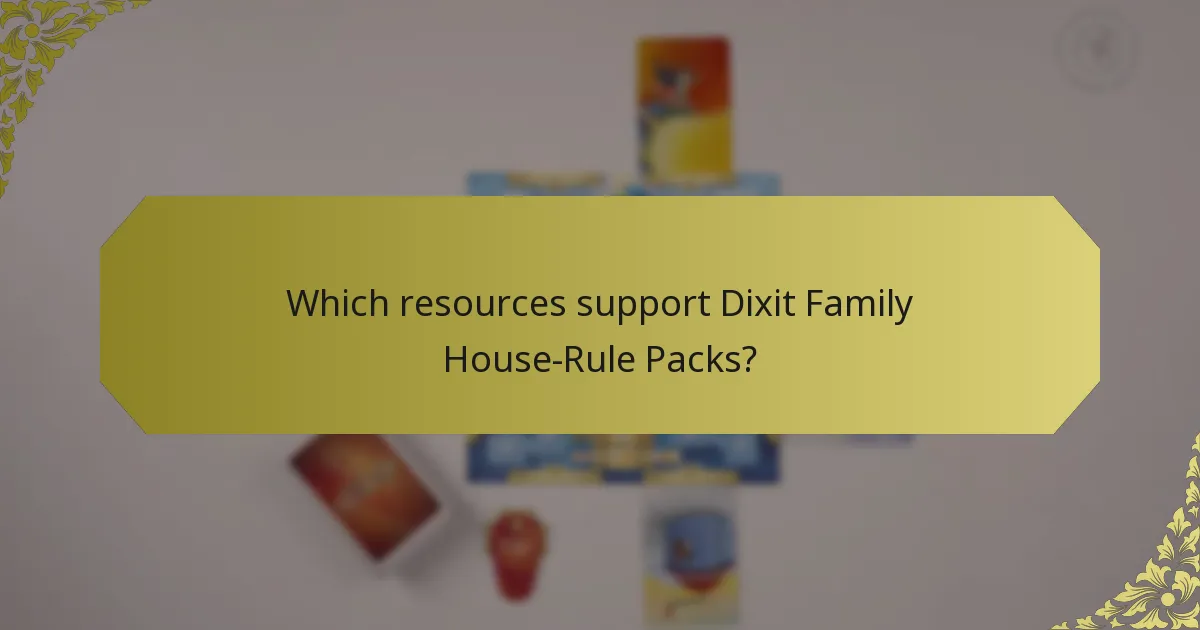 Which resources support Dixit Family House-Rule Packs?