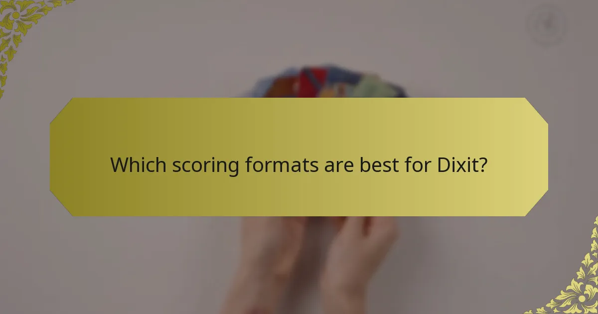 Which scoring formats are best for Dixit?