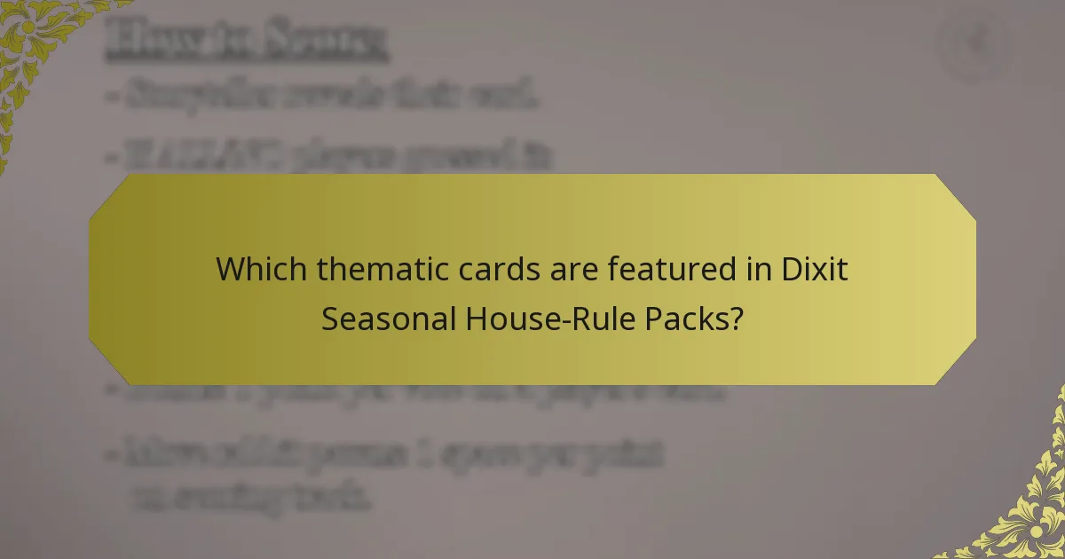 Which thematic cards are featured in Dixit Seasonal House-Rule Packs?
